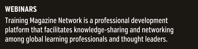 A black box with white text that says: WEBINARS Training Magazine Network is a professional development platform that facilitates knowledge-sharing and networking among global learning professionals and thought leaders.